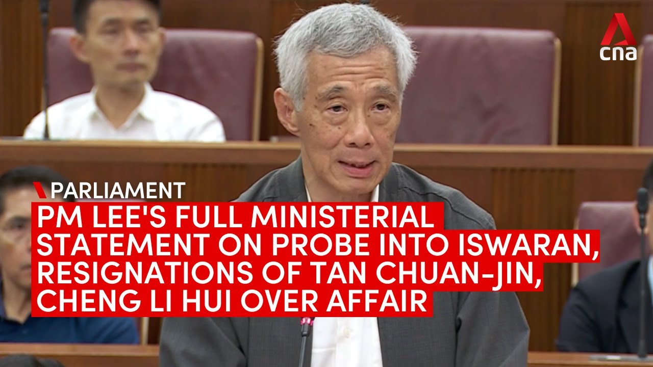 PM Lee's full ministerial statement on Iswaran probe, Tan Chuan-Jin, Cheng Li Hui's resignations