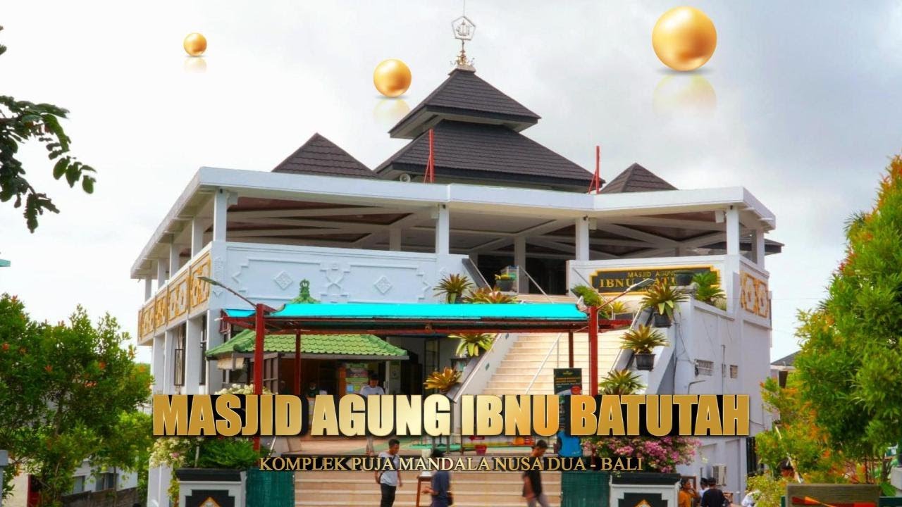 WAJAH & TAMPILAN BARU MASJID AGUNG IBNU BATUTAH | MASJID TOLERANSI BERAGAMA | MASJID PARIWISATA-BALI