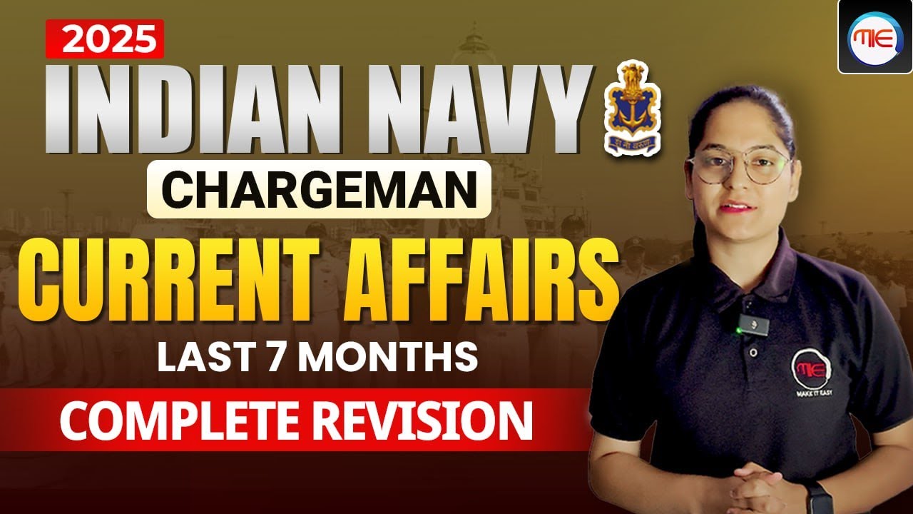 Indian Navy Chargeman 2025 | Last 7 Months Current Affairs Complete Revision | Mega Marathon Class