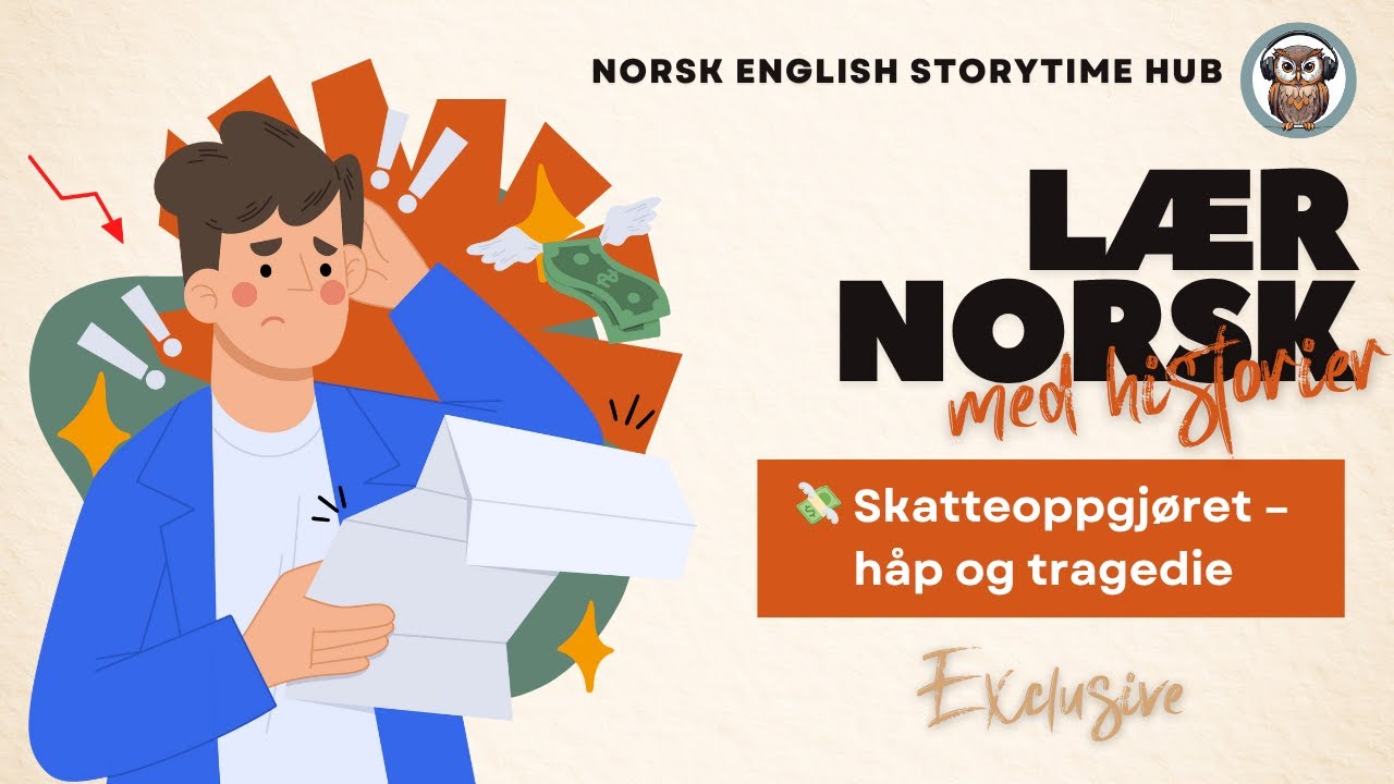 Skatteoppgjøret – håp og tragedie | Lær norsk | Exclusive | Lær norsk med historier