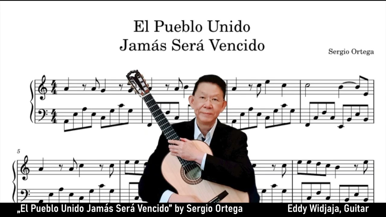 „El Pueblo Unido Jamás Será Vencido” by Sergio Ortega  - Eddy Widjaja, Guitar
