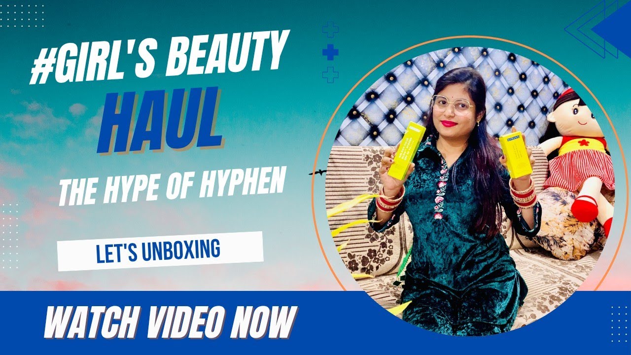 My First Beauty Haul ✨ Trying Viral HYphen Skincare Products #hypeofhyphen#unboxing#firstimpression