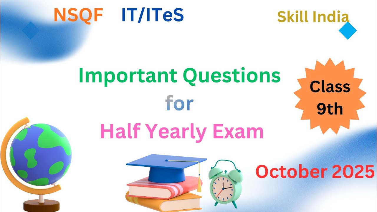 9th class: Important Questions for Half Yearly Exam 2025 (IT/ ITeS)
