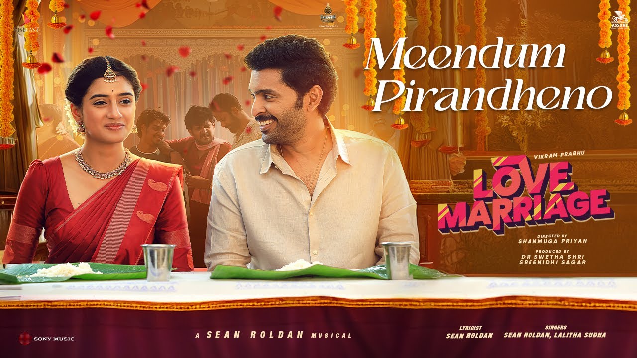 Love Marriage - Meendum Pirandheno Video | Vikram Prabhu, Sushmitha Bhat | Sean Roldan
