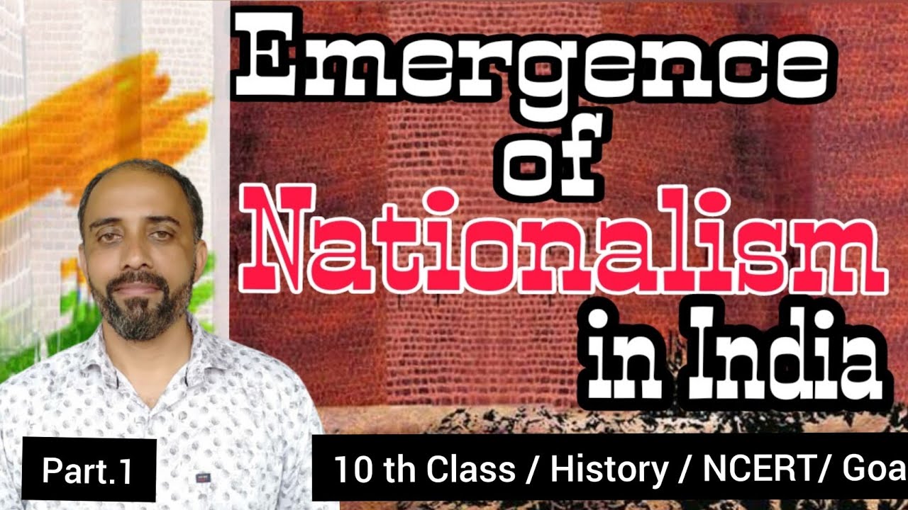 Emergence of Nationalism in India part I/ 10th Class/ Social Science I/  NCERT/ GOA BOARD/