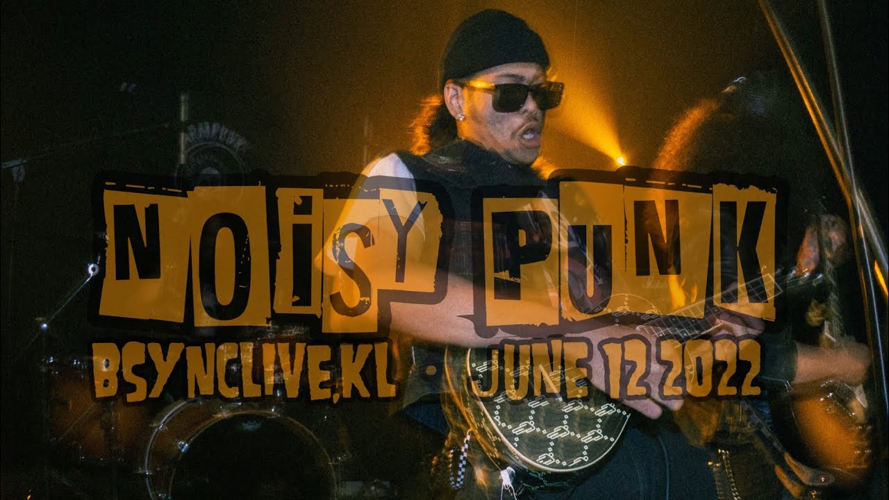 Armpunk Sindicate : Noisy Punk ( Bsynclive,KL - June 12,2022 )
