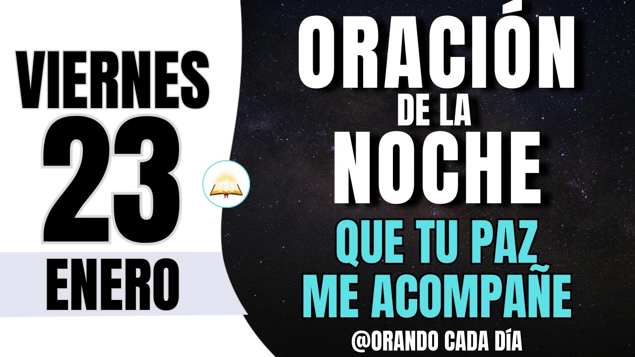 Oración de la Noche de Hoy Viernes 23 de Enero de 2026