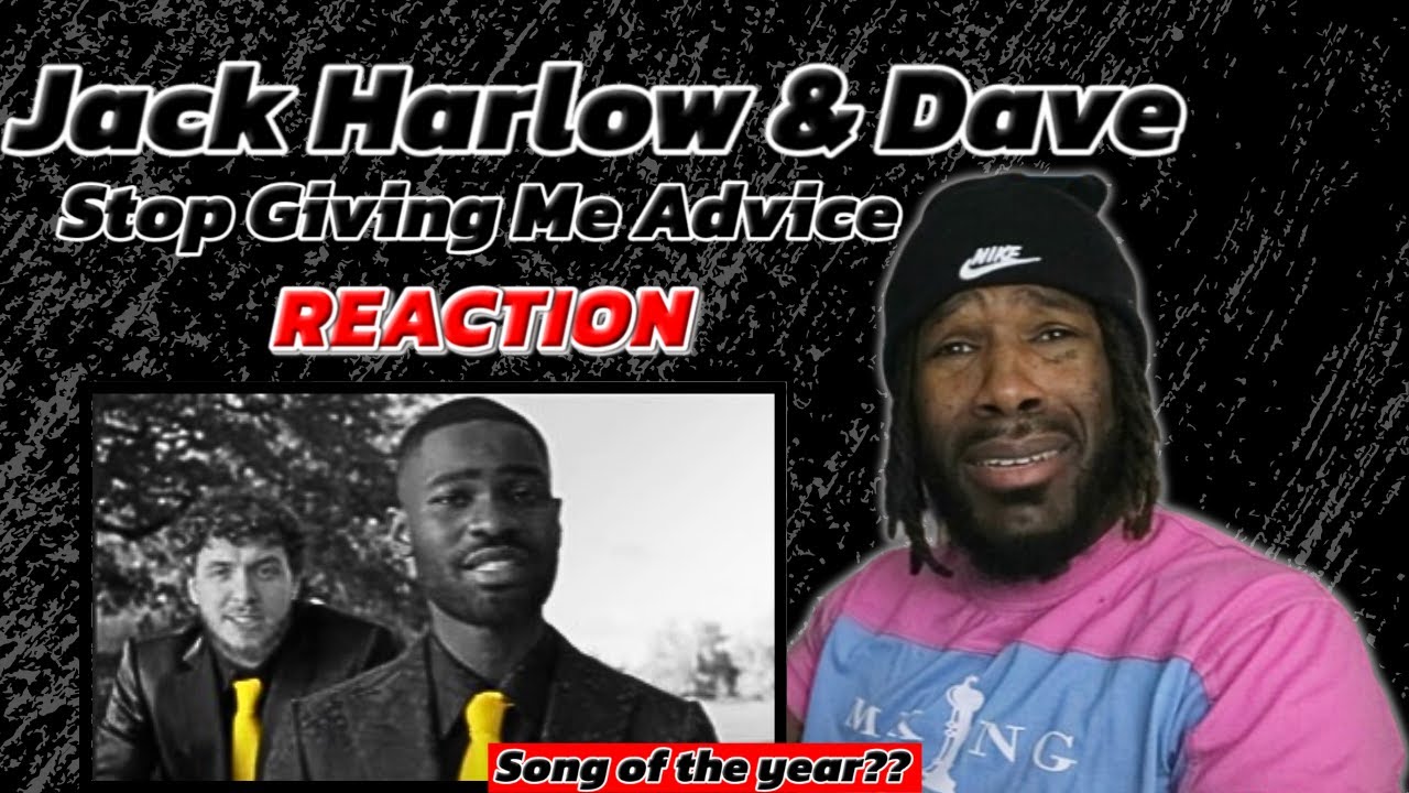 LYRICALLY GIFTED! - Jack Harlow & Dave - Stop Giving Me Advice (Directed by Cole Bennett) REACTION!!