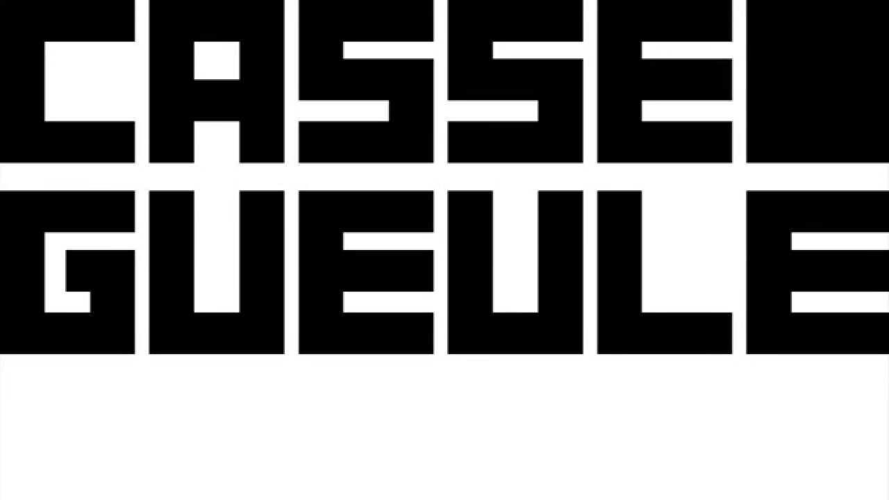 Casse Gueule - FOUTRE SUR LA GUEULE