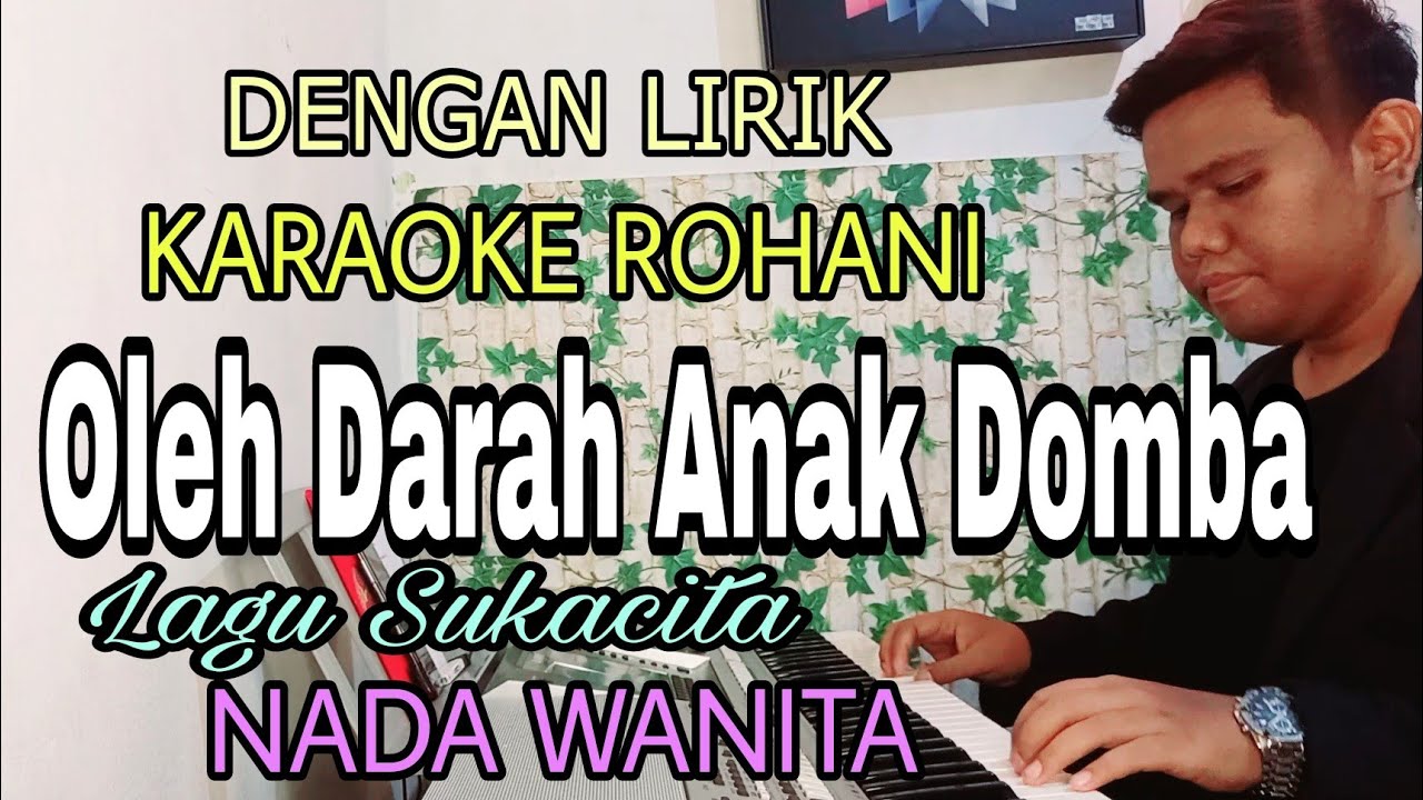 OLEH DARAH ANAK DOMBA | NADA WANITA | KARAOKE LAGU ROHANI | LAGU SUKACITA |