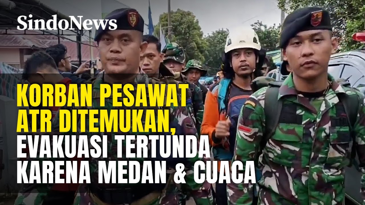 Korban Pesawat ATR Ditemukan, Proses Evakuasi Tertunda Karena Medan & Cuaca | Sindo trending | 20/01