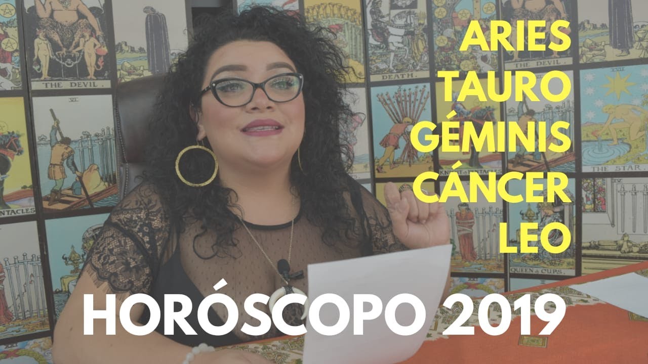 HOR&Oacute;SCOPOS 2019 - ARIES, TAURO, G&Eacute;MINIS, C&Aacute;NCER, LEO