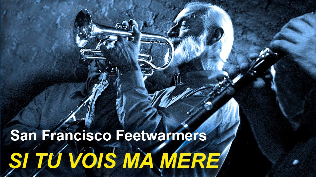 Si Tu Vois Ma Mere played by San Francisco Feetwarmers traditional jazz band.