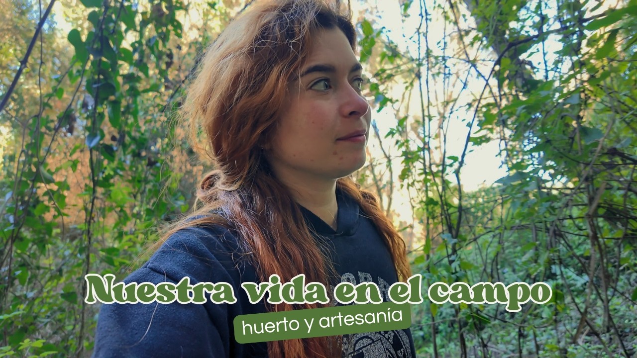 Nuestra vida en el campo: Empezamos con el huerto 🌾 🌻| Mi trabajo como artesana.
