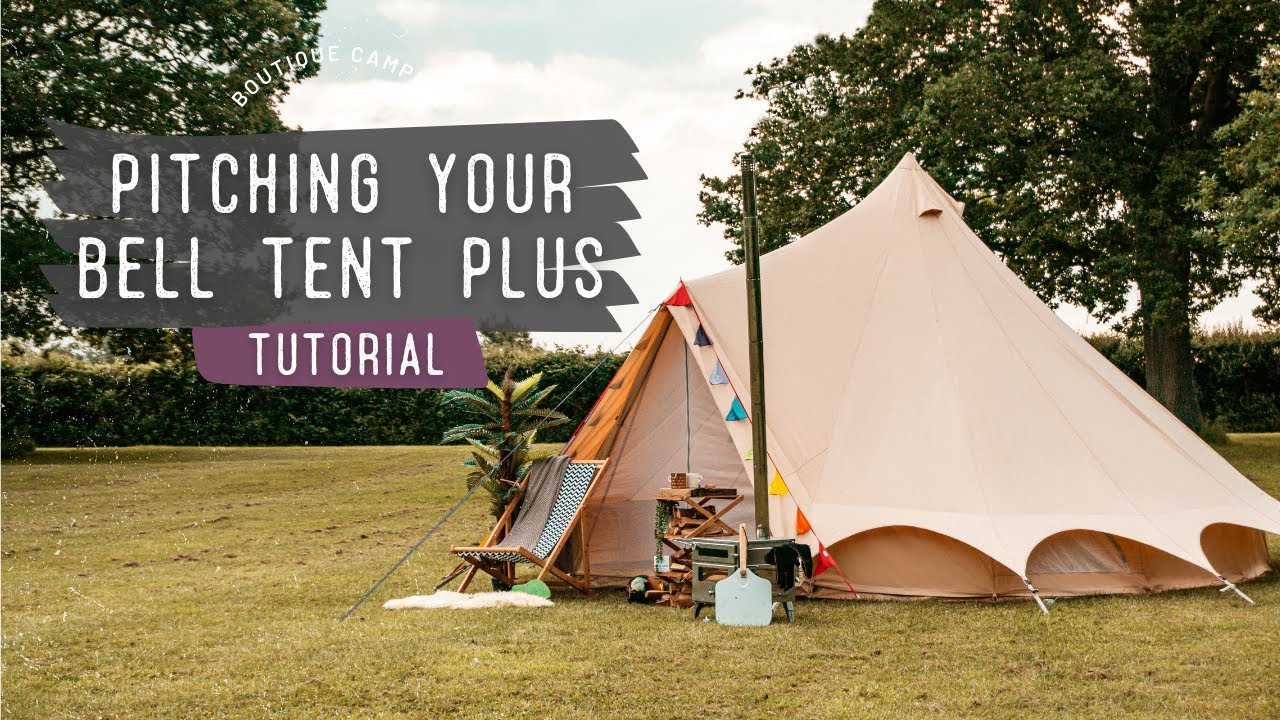 How to Pitch Bell Tent Plus | Boutique Camping
