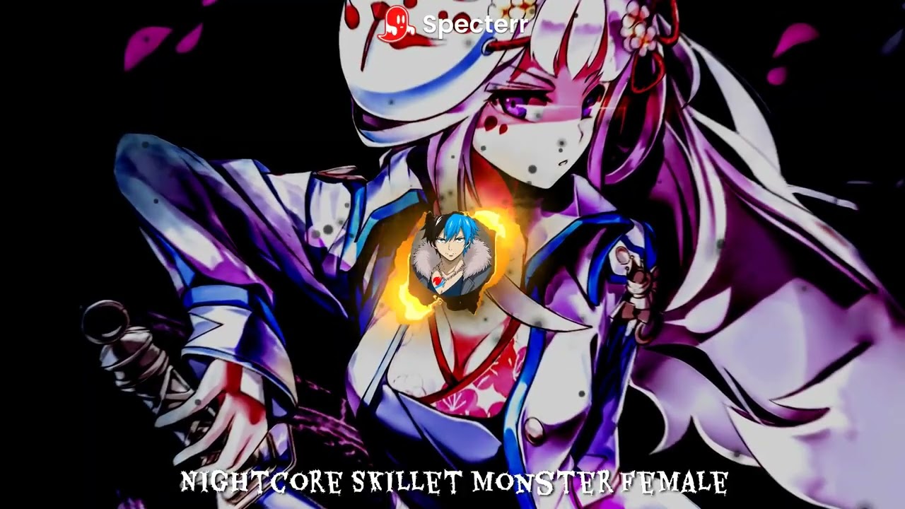Nightcore Skillet Monster Female