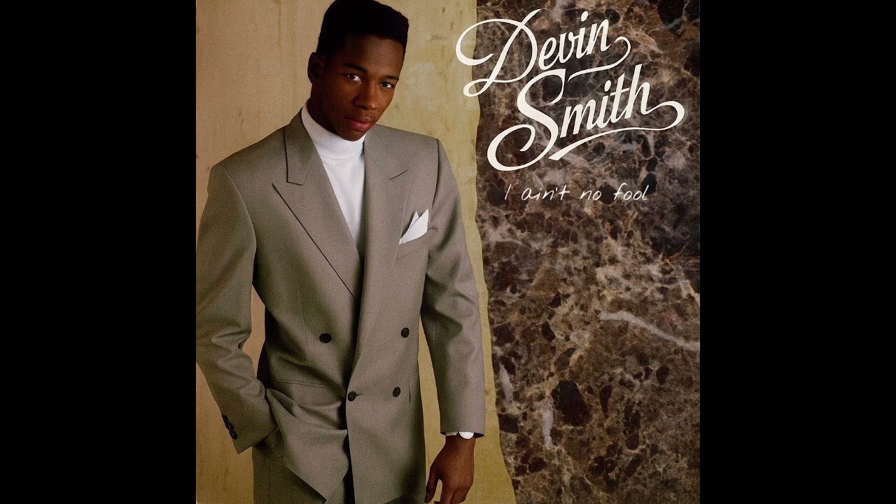 Devin Smith (I ain't no fool)