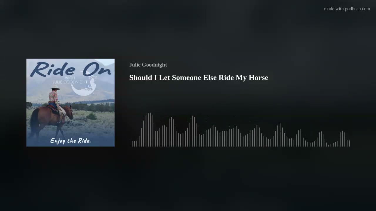 Should I Let Someone Else Ride My Horse