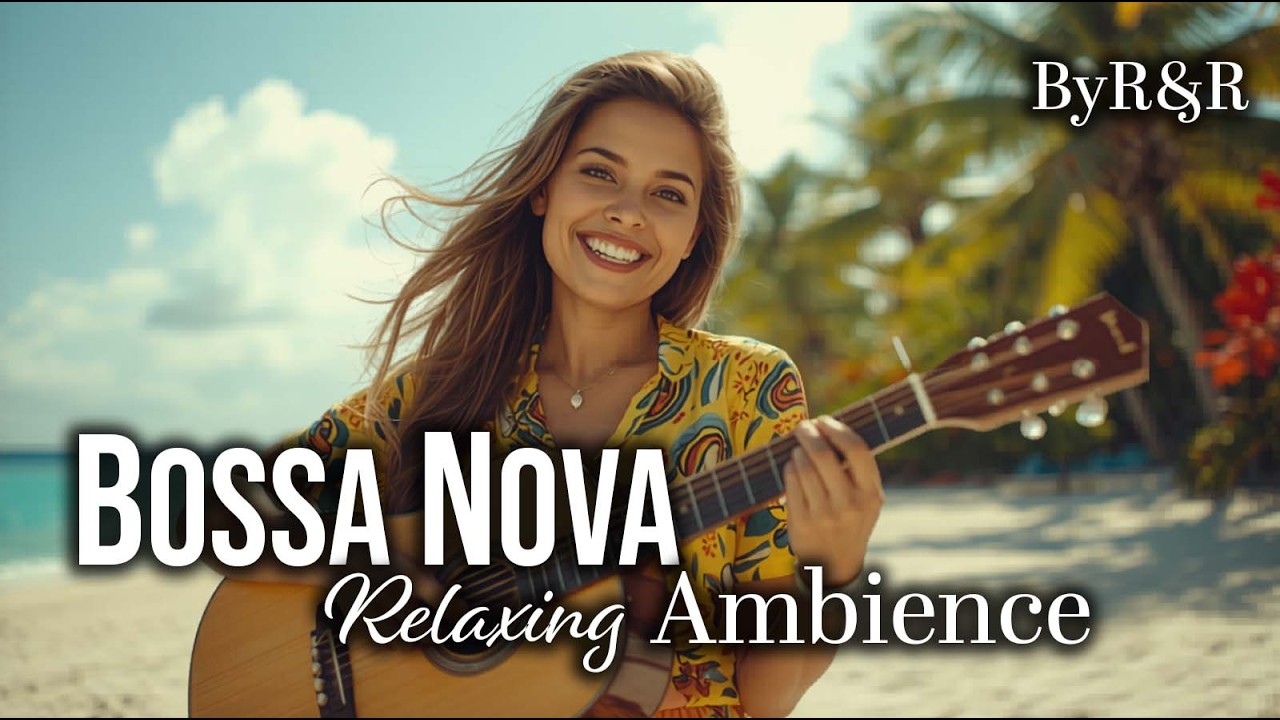 Relaxing Ambience Bossa Nova Jazz  ~  Chillout, Focus Music for Work and Study