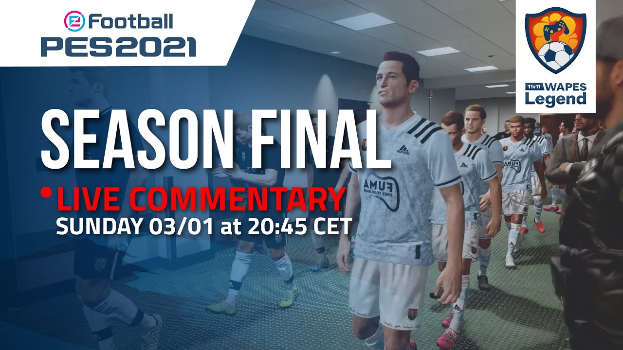 [PES 2021] WAPES Legend S3 - FINAL matchday Live Multiplex