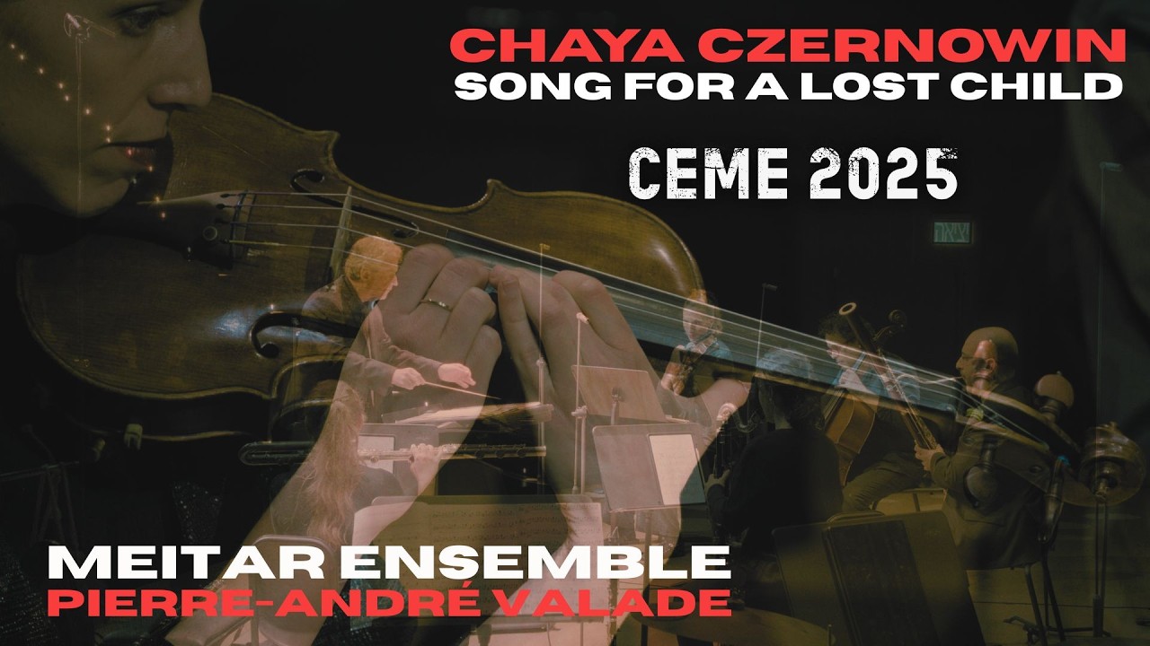 Chaya Czernowin - Song for a Lost Child. Meitar, Valade