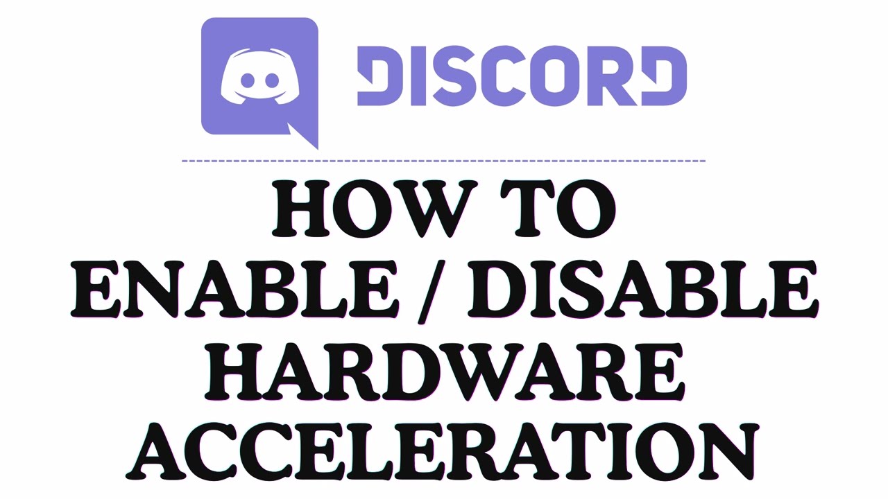 How to Enable or Disable Hardware Acceleration on the Discord Desktop App | Updated Tutorial