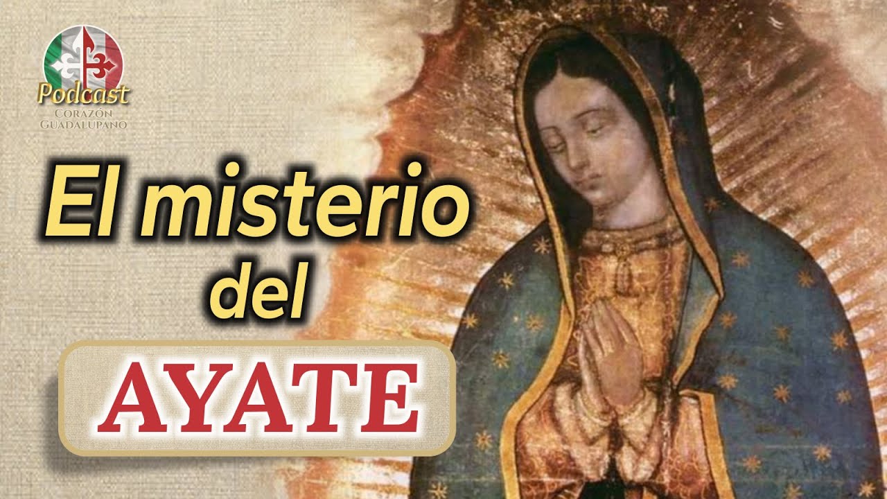 Símbolos Misteriosos del Ayate 🚫 Aparición de la Virgen de Guadalupe🎙️2° Podcast Corazón Guadalupano