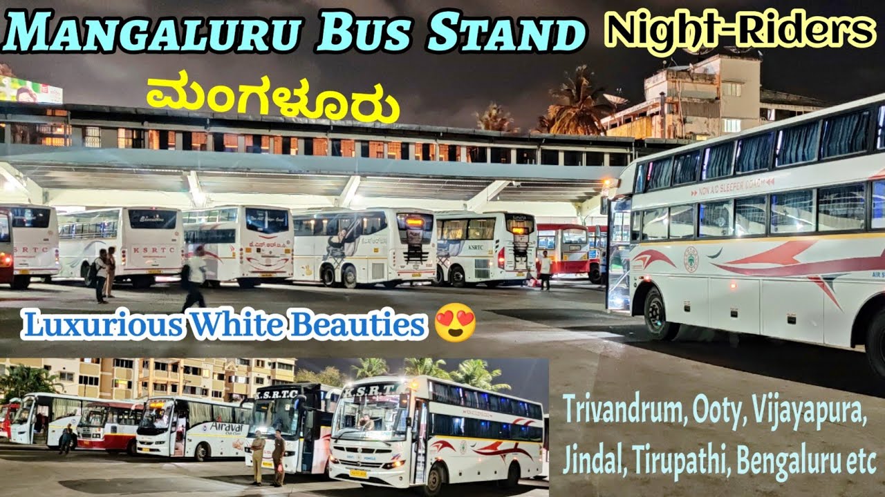 Mangaluru Bus Stand Night Riders | Volvo, Scania |  Ooty, Trivandrum, Vijayapura, Bengaluru etc