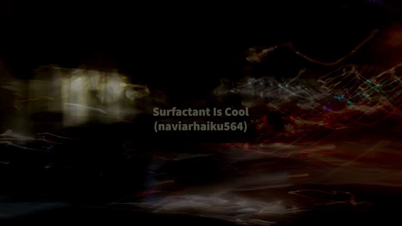 Surfactant Is Cool (naviarhaiku564)