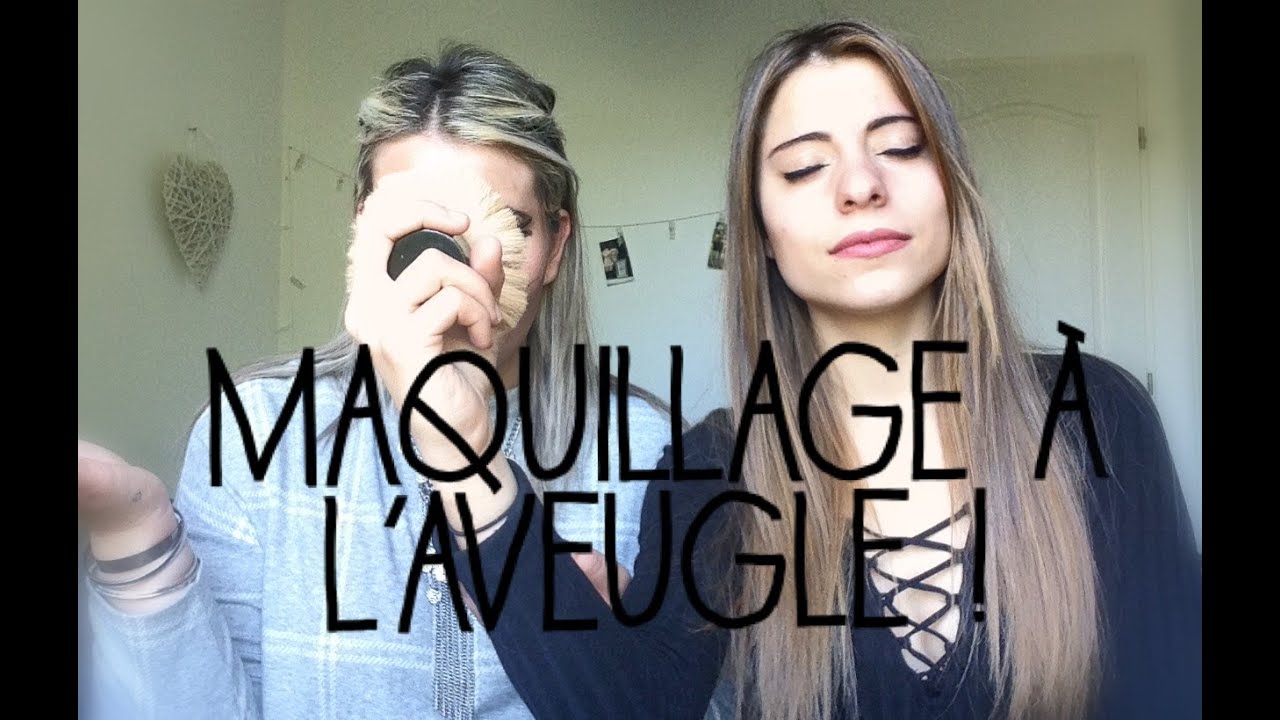 Maquillage à l'aveugle !