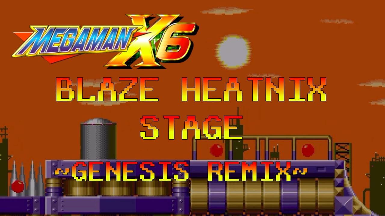 Mega Man X6 - Blaze Heatnix Stage ~Genesis Remix~