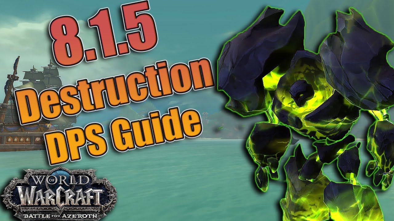BFA - 8.1.5 DESTRUCTION Warlock DPS Guide! Azerite, Talents, Rotations + More! Mythic + and Raids!