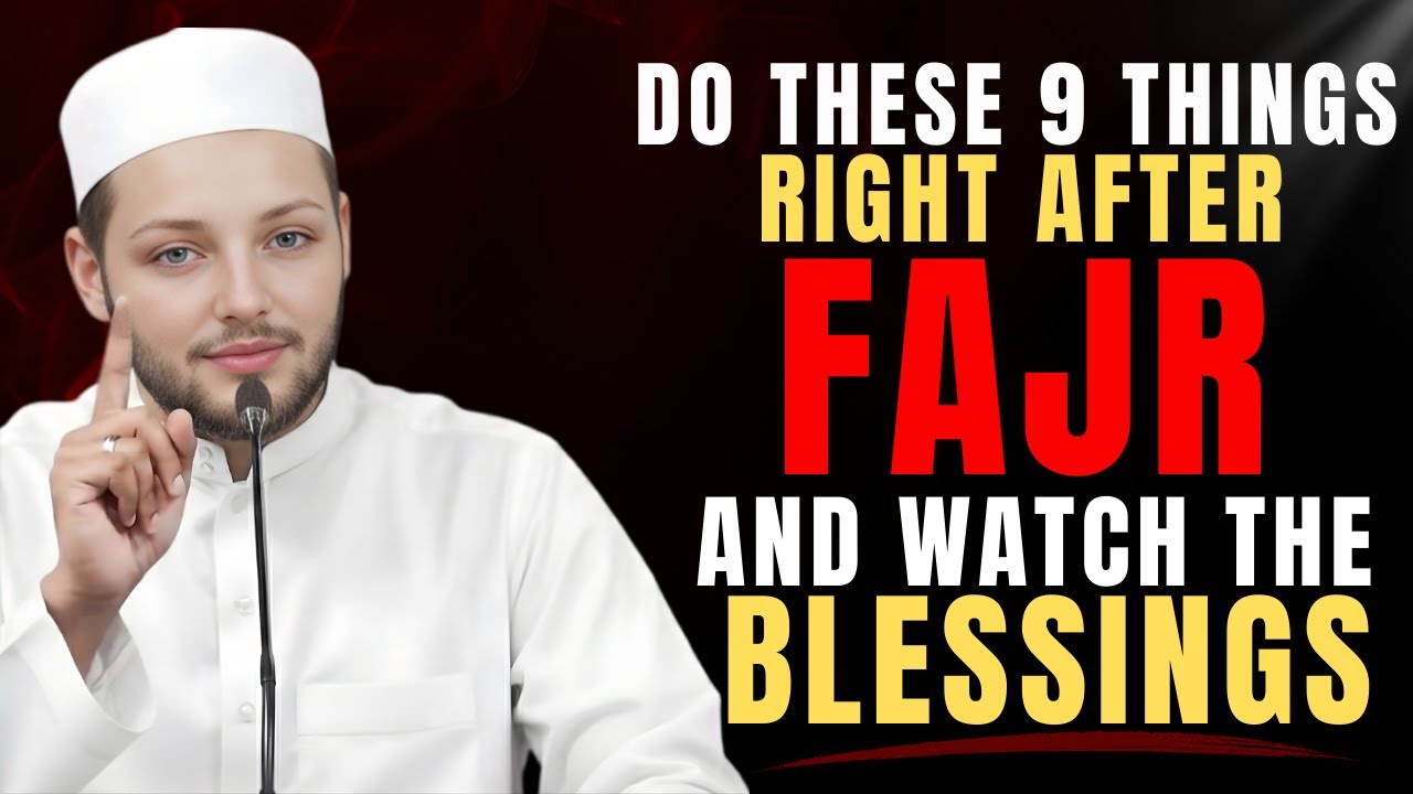 Do These 9 Things After Fajr and Watch Your Life Change! | Abdul Rehman