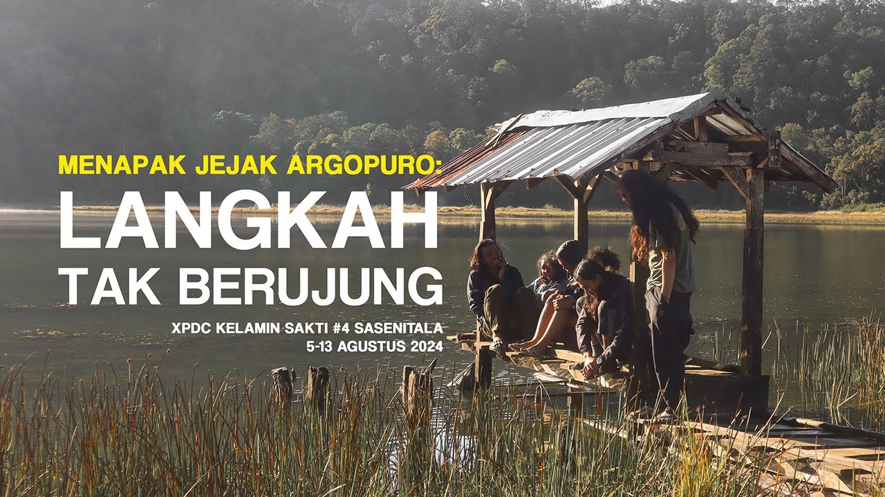 XPDC KELAMIN SAKTI #4 SASENITALA | Menapak Jejak Argopuro: 