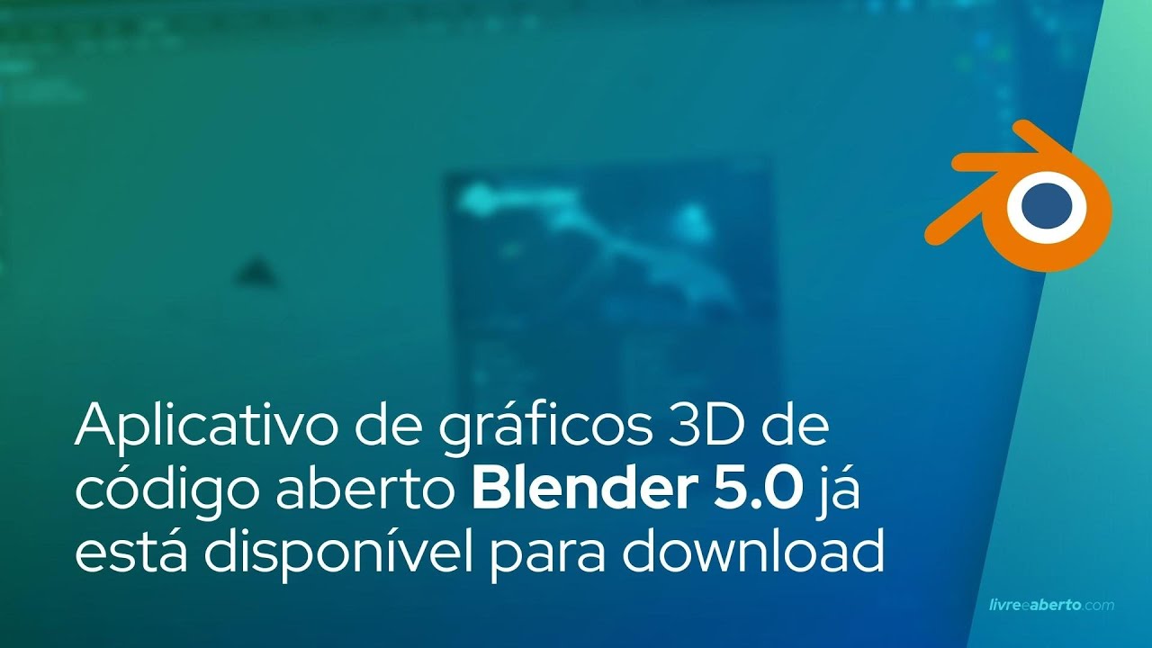Aplicativo de gráficos 3D de código aberto Blender 5.0 já está disponível para download