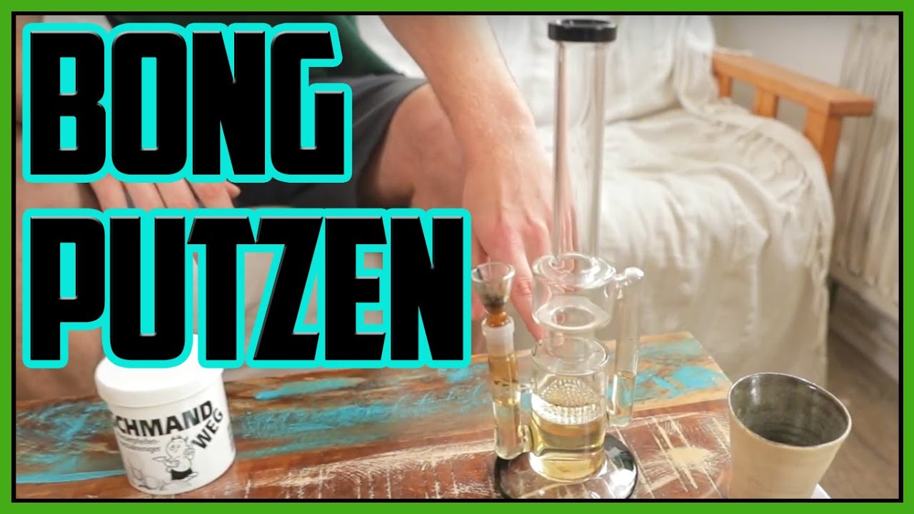 BONG PUTZEN | #deinchillhouse