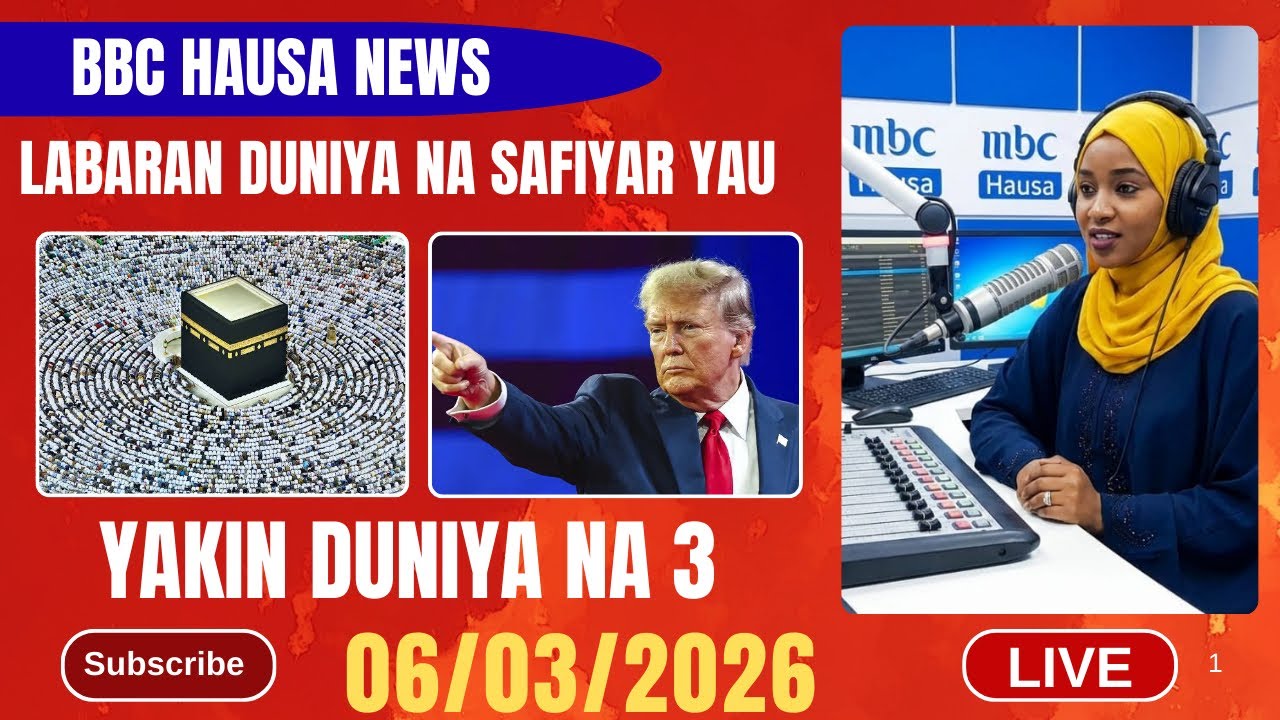 BBC HAUSA LABARAN DUNIYA NA SAFIYAR YAU 06/03/2026