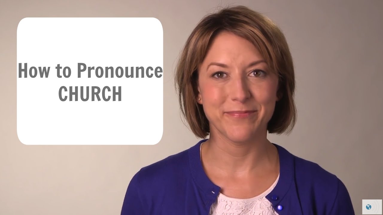 How to Pronounce CHURCH ⛪️  -  American English Pronunciation Lesson