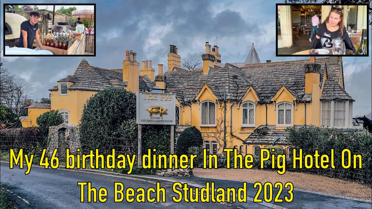 My 46 birthday dinner In The Pig Hotel On The Beach Studland 2023