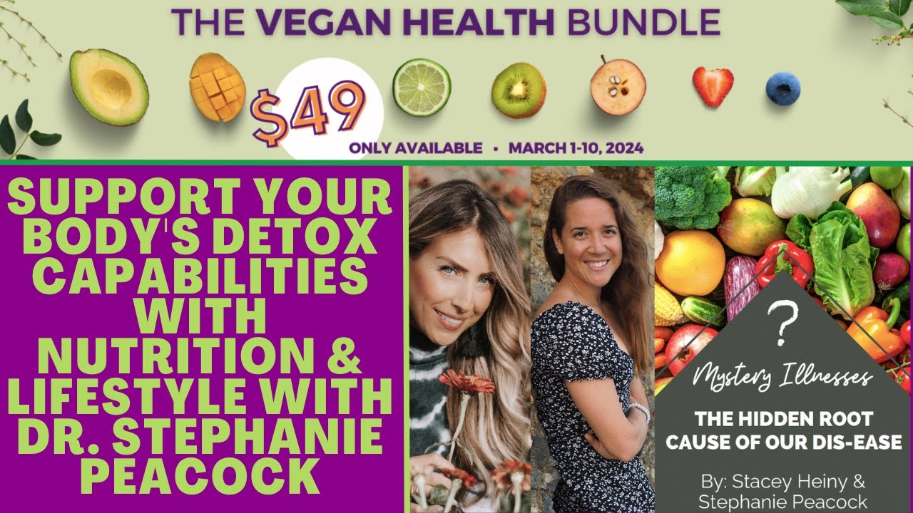 Support Your Body's Detox Capabilities with Nutrition and Lifestyle with Dr. Stephanie Peacock
