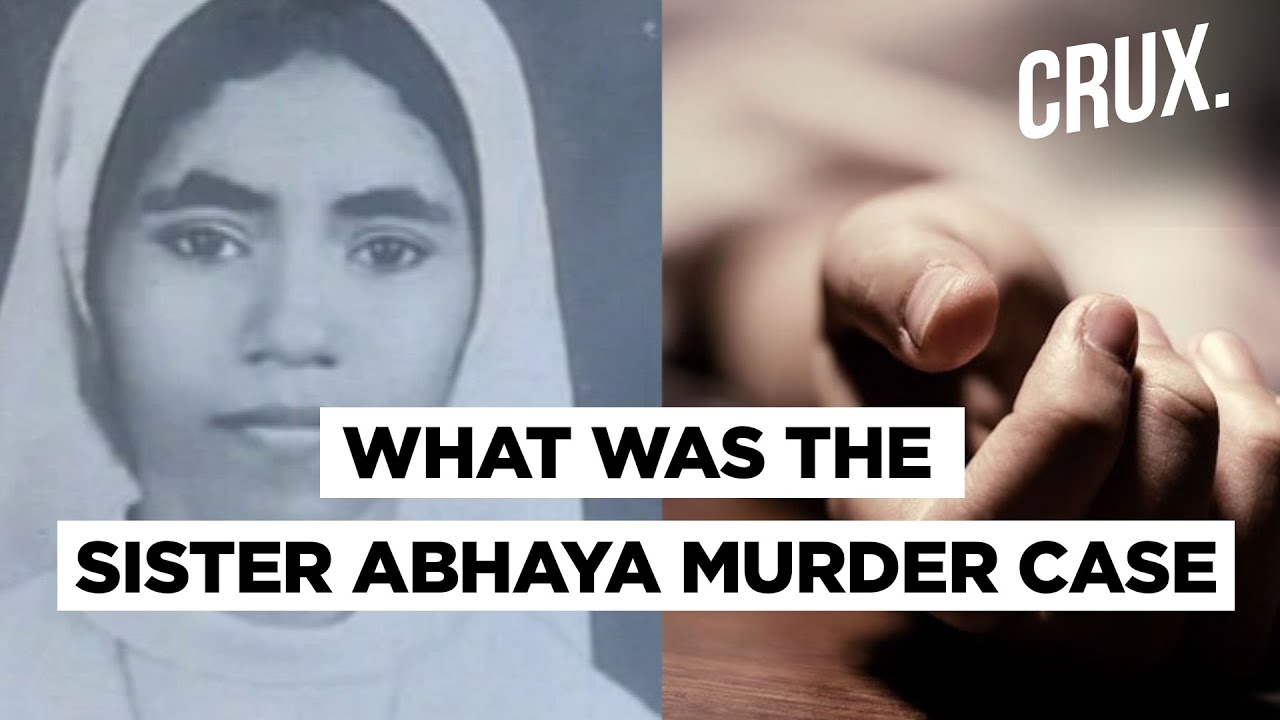 Why Did It Take 28 Years For Justice In The Sister Abhaya Murder Case? | CRUX