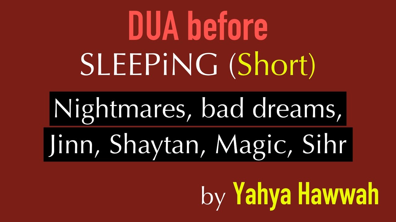 Dua before sleeping (SHORT) against Nightmares, bad dreams, sihr, black magic, shaytan