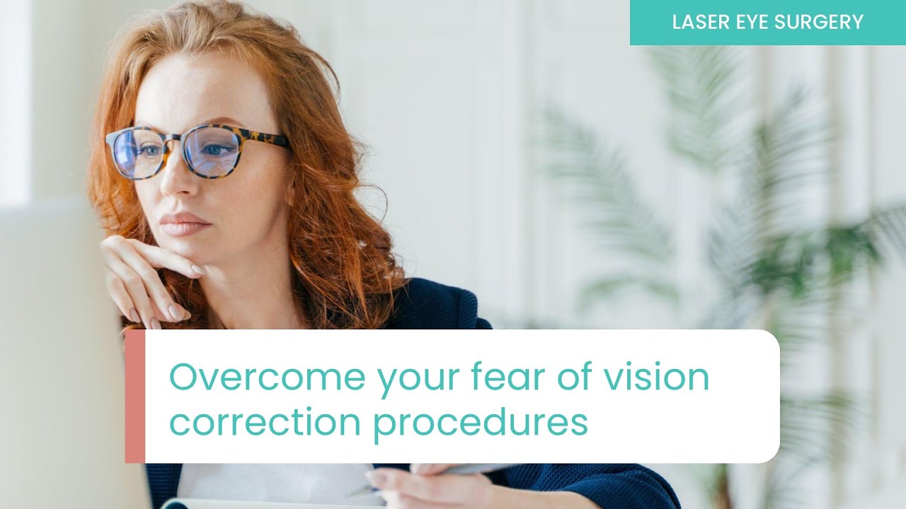 Why you shouldn't be scared of vision correction