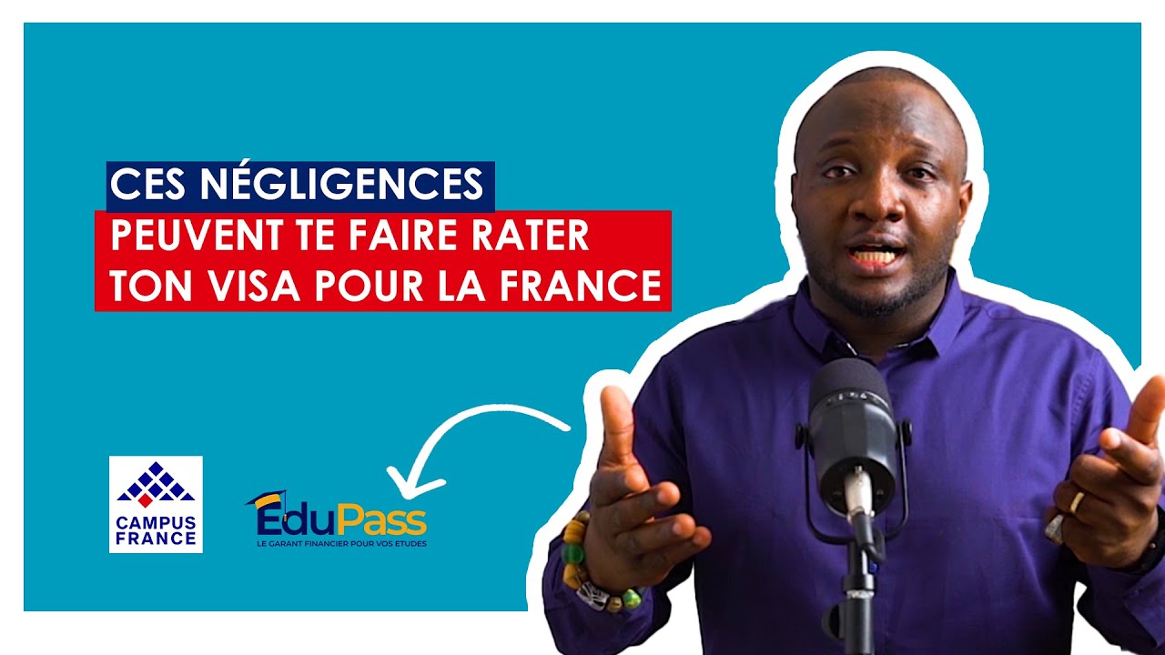CES N&Eacute;GLIGENCES LORS DE TA PROC&Eacute;DURE PEUVENT TE FAIRE RATER TON VISA POUR LA FRANCE - EDUPASS