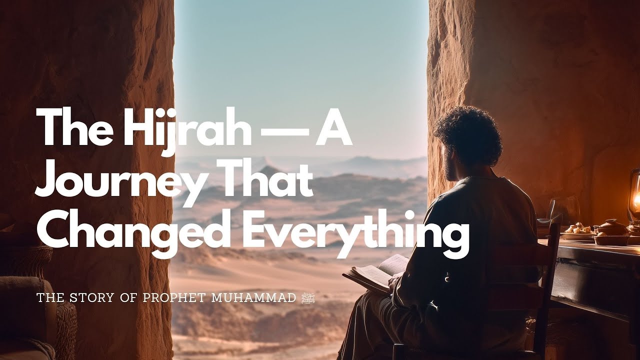 The Hijrah — A Journey That Changed Everything | The Story of Prophet Muhammad ﷺ