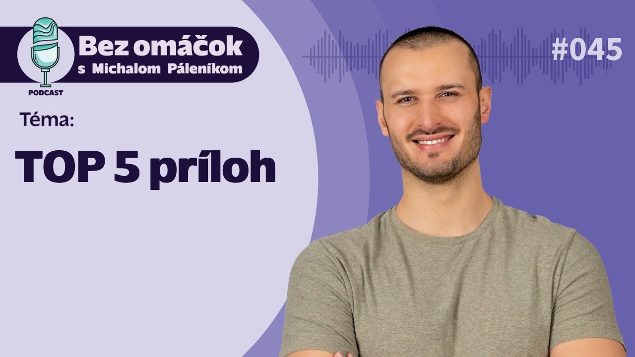 45. TOP 5 príloh