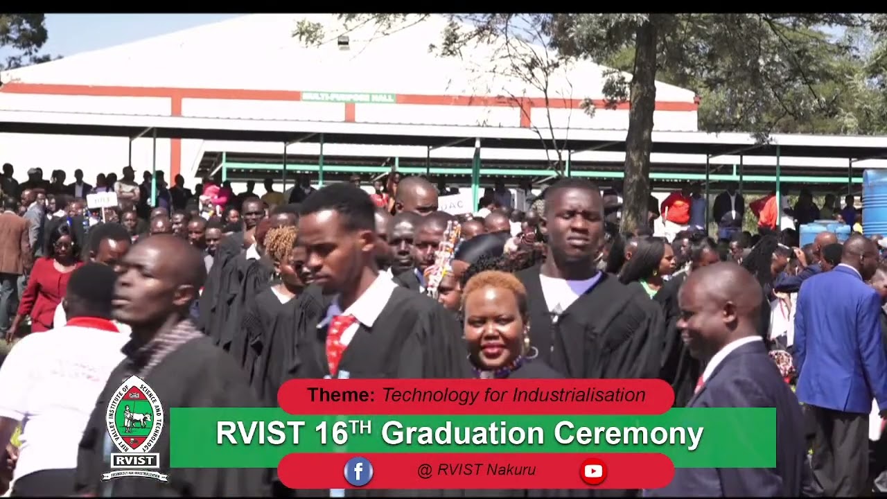 RIFT VALLEY INSTITUTE OF SCIENCE AND TECHNOLOGY - 16TH GRADUATION CEREMONY