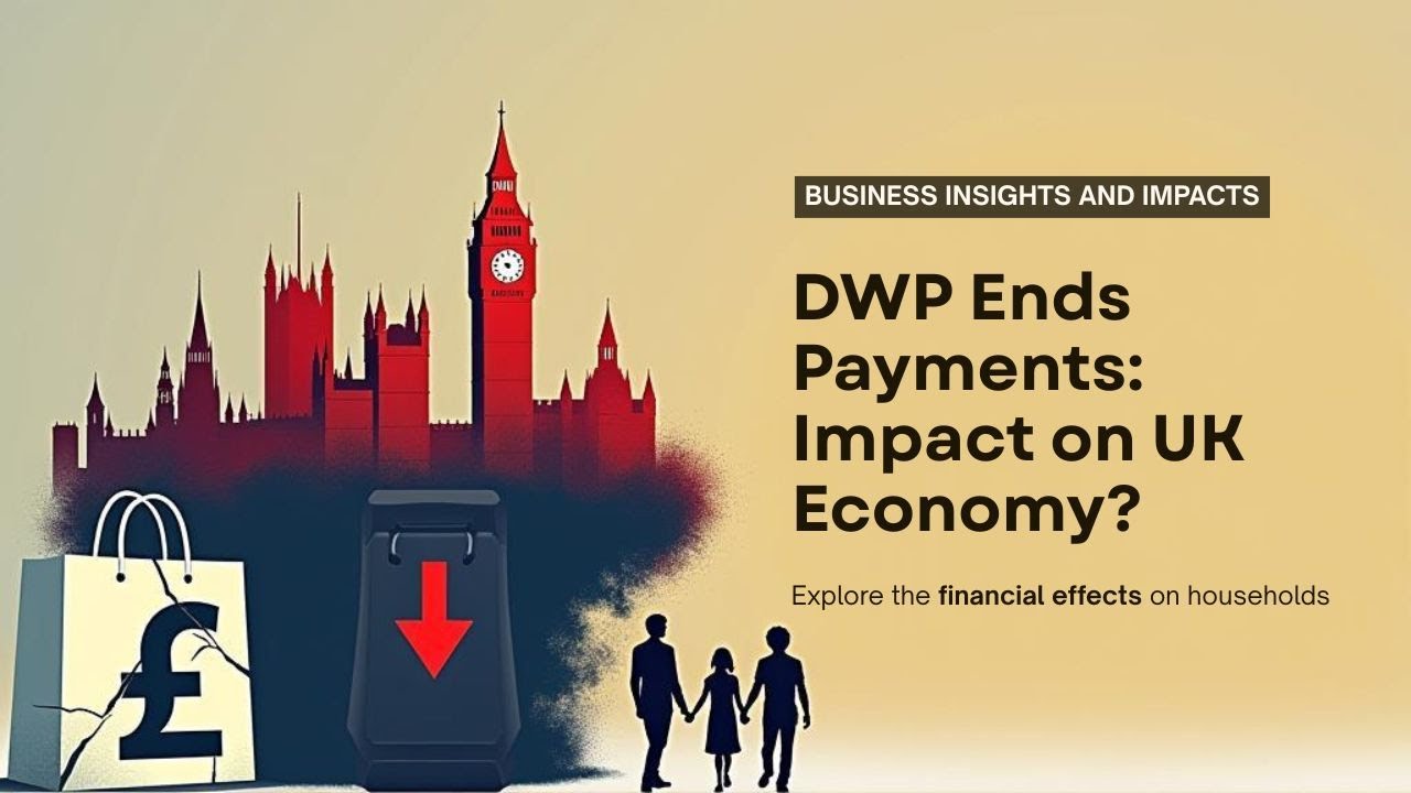 DWP Cost of Living Payments Ended &ndash; What It Means for Families, Businesses & the UK Economy.