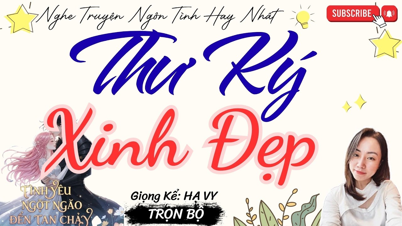 TRUYỆN TÌNH YÊU NGỌT NGÀO: THƯ KÝ XINH ĐẸP | TRUYỆN NGÔN TÌNH HAY NHẤT