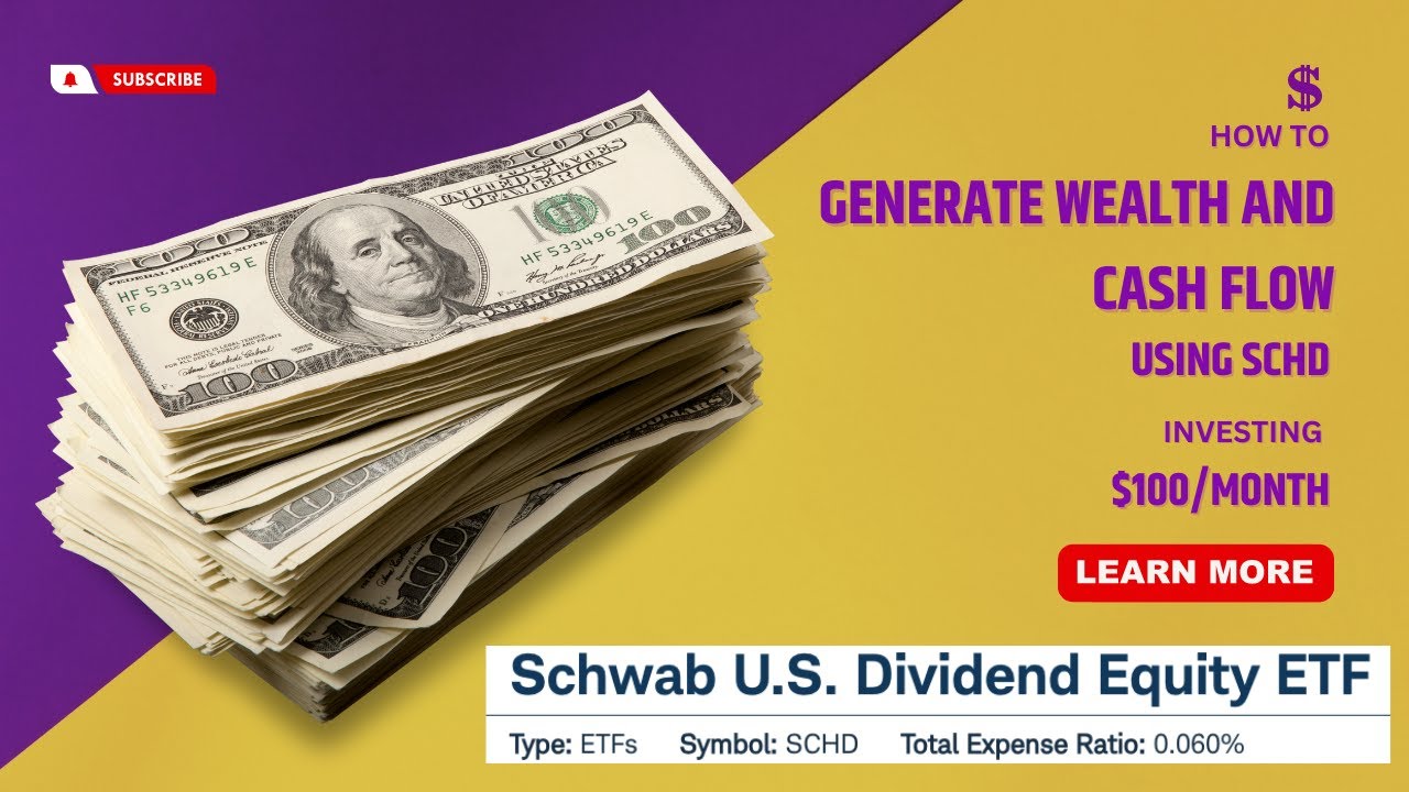 Generate Wealth and Cash Flow using SCHD &ndash; investing $100 a month.